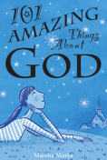 101-amazing-things-about-God-Marsha-Marks